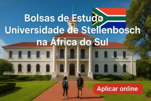 Bolsas de Estudo da Universidade de Stellenbosch na África do Sul Totalmente Financiadas