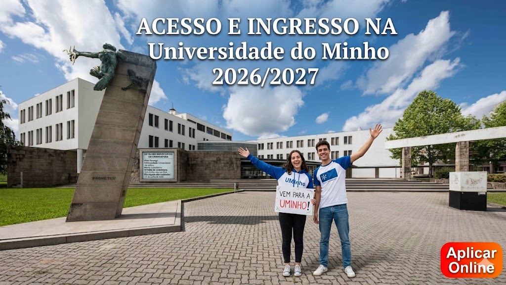 ACESSO E INGRESSO NA Universidade do Minho 2026/2027: GUIA COMPLETO PARA ESTUDANTES INTERNACIONAIS (CANDIDATURAS ABERTAS)